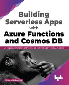 Building Serverless Apps with Azure Functions and Cosmos DB