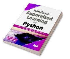 Hands-on Supervised Learning with Python