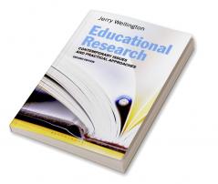 Educational Research: Contemporary Issues and Practical Approaches