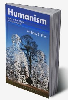 Humanism: Essays on Race Religion and Popular Culture