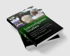 Interreligious Studies: A Relational Approach to Religious Activism and the Study of Religion