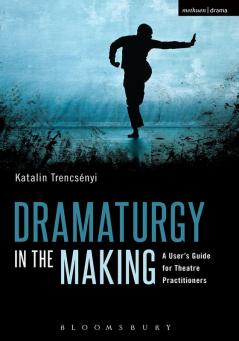 Dramaturgy in the Making