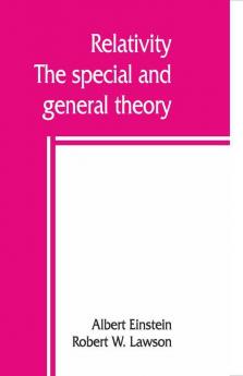 Relativity; The Special And General Theory