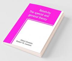 Relativity; The Special And General Theory