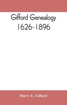 Gifford genealogy 1626-1896