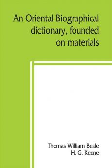 An oriental biographical dictionary founded on materials