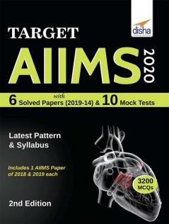 Target AIIMS 2020 with 6 Solved Papers (2019-14) & 10 Mock Tests 2nd Edition