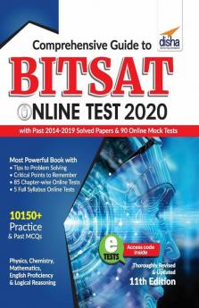 Comprehensive Guide to BITSAT Online Test 2020 with Past 2014-2019 Solved Papers & 90 Online Mock Tests 11th edition
