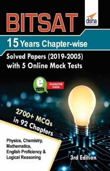BITSAT 15 Years Chapter-wise Solved Papers (2019-2005) with 5 Online Mock Tests 3rd Edition