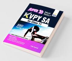 Super 10 Mock Tests for KVPY SA for Class 11