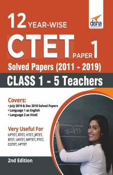 12 YEAR-WISE CTET Paper 1 Solved Papers (2011 - 2019) - 2nd English Edition