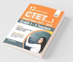 12 YEAR-WISE CTET Paper 1 Solved Papers (2011 - 2019) - 2nd English Edition