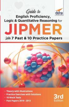 Guide to English Proficiency Logic & Quantitative Reasoning for JIPMER with 7 Past & 10 Practice Papers 3rd Edition