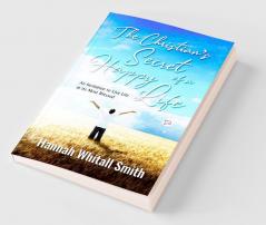 The Christian's Secret of a Happy Life