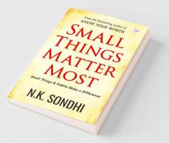 Small Things Matter Most