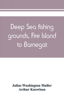 Deep sea fishing grounds Fire Island to Barnegat