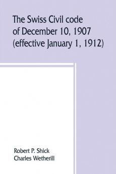 The Swiss Civil code of December 10 1907 (effective January 1 1912)