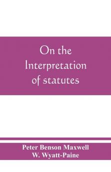 On the interpretation of statutes