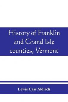 History of Franklin and Grand Isle counties Vermont