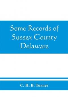 Some records of Sussex County Delaware