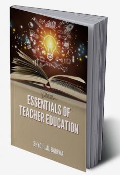 ESSENTIALS OF TEACHER EDUCATION