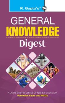 General Knowledge Digest (With Objective Type Questions)