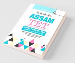 Assam TET: Lower Primary Level Paper-I (for Class I to V) Exam Guide