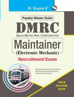 DMRC: Maintainer (Electronic Mechanic) Recruitment Exam Guide