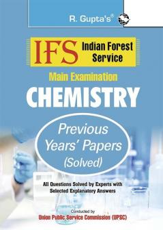 IFS: Main Exam (Chemistry) Previous Years' Papers (Solved)