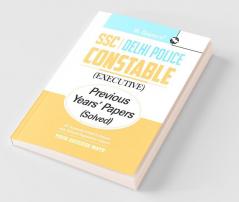 SSC: Delhi Police Constable (Executive) Previous Years’ Papers (Solved)