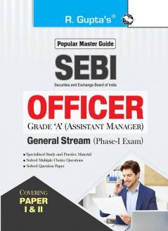 SEBI : OFFICER Grade 'A' (Assistant Manager) General Stream (Phase -I) Exam Guide