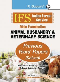 IFS: Main Exam (Animal Husbandry & Veterinary Science)—Previous Years' Papers (Solved)