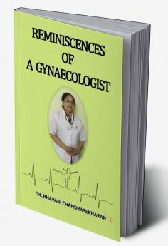 Reminiscences of A Gynaecologist