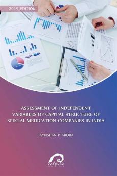 ASSESSMENT OF INDEPENDENT VARIABLES OF CAPITAL STRUCTURE OF SPECIAL MEDICATION COMPANIES IN INDIA