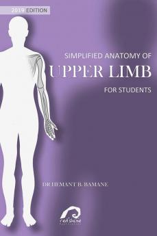 SIMPLIFIED ANATOMY OF UPPER LIMB FOR STUDENTS