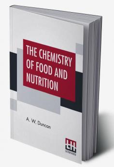 The Chemistry Of Food And Nutrition