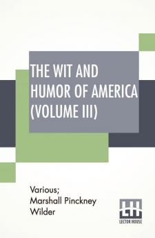 The Wit And Humor Of America (Volume III)