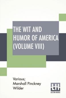 The Wit And Humor Of America (Volume VIII)