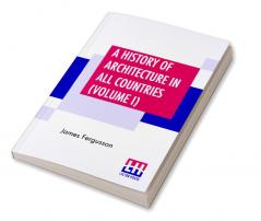 A History Of Architecture In All Countries (Volume I)