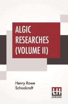 Algic Researches (Volume II)