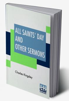 All Saints' Day And Other Sermons