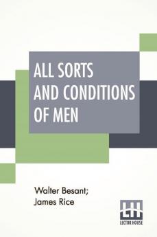 All Sorts And Conditions Of Men