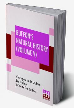 Buffon's Natural History (Volume V)