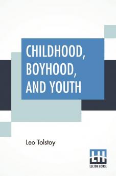 Childhood Boyhood And Youth