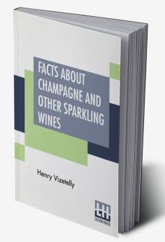 Facts About Champagne And Other Sparkling Wines