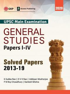 UPSC Mains 2020 : General Studies Paper I-IV - Solved Papers 2013-2019