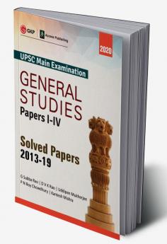 UPSC Mains 2020 : General Studies Paper I-IV - Solved Papers 2013-2019
