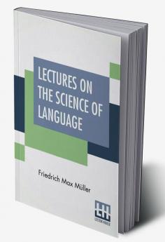 Lectures On The Science Of Language