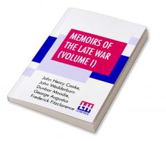 Memoirs Of The Late War (Volume I)