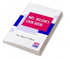 Mrs. Wilson's Cook Book